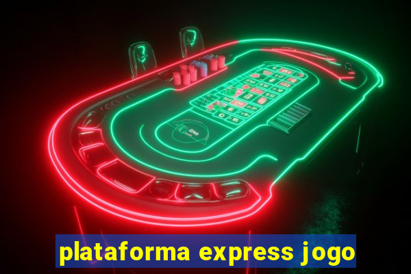 plataforma express jogo